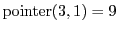 $ {\mathrm{pointer}}(3,1) = 9$