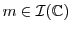 $ m
\in \mathcal{I}(\mathbb{C})$