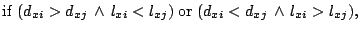 $ \mathrm{if} \;
(d_{xi} > d_{xj}  \wedge  l_{xi} < l_{xj})
\; \mathrm{or} \;
(d_{xi} < d_{xj}  \wedge  l_{xi} > l_{xj}),$