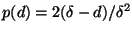 $\displaystyle p(d)= 2(\delta-d)/\delta^2$