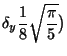 $\displaystyle \delta_y \frac{1}{8} \sqrt{\frac{\pi}{5}}\big)$