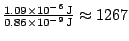 $\frac{1.09 \times 10^{-6} \mathrm{J}}{0.86 \times
10^{-9} \mathrm{J}} \approx 1267$