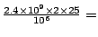 $ \frac{2.4 \times 10^9 \times 2 \times 25}{10^6}=$