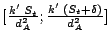 $ [\frac{k'\ S_t}{d_A^2};\frac{k' \ (S_t+\delta)}{d_A^2}]$