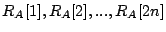 $\displaystyle R_A[1],R_A[2], ..., R_A[2n]$