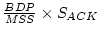 $ \frac{BDP}{MSS}\times S_{ACK}$