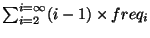 $\sum_{i=2}^{i=\infty} (i-1) \times freq_i$