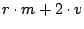 $r \cdot m + 2 \cdot v$