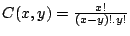 $ C(x,y)= \frac{x!}{(x-y)!.y!}$