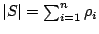 $ \vert S\vert=\sum_{i=1}^n\rho_i$