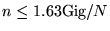 $n\leq 1.63\mbox{Gig}/N$