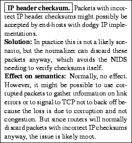 \framebox{
\begin{minipage}[h]{0.45\textwidth}
\small
\framebox{\textbf{IP heade...
...ts with incorrect IP checksums anyway, the
issue is likely moot.
\end{minipage}}