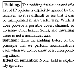 \framebox{
\begin{minipage}[h]{0.45\textwidth}
\small
\framebox{\textbf{Padding....
...ar {\bf Effect on semantics:} None, field is explicitly ignored.
\end{minipage}}