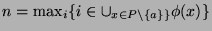 $ n
= \max_i\{i\in \cup_{x \in P\setminus \{a\}\}} \phi(x) \}$