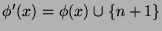 $ \phi'(x) = \phi(x) \cup \{n+1\}$