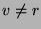 $ v \not= r$