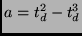 $a=t_d^2-t_d^3$