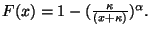 $ F(x) = 1-({\frac {\kappa}{(x+\kappa)}})^\alpha.$