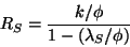 \begin{displaymath}R_S = \frac{k/\phi}{1 - (\lambda_S/\phi)}
\end{displaymath}